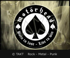 Nášivka Kulatá Motorhead - Born To Lose.  Live To Win